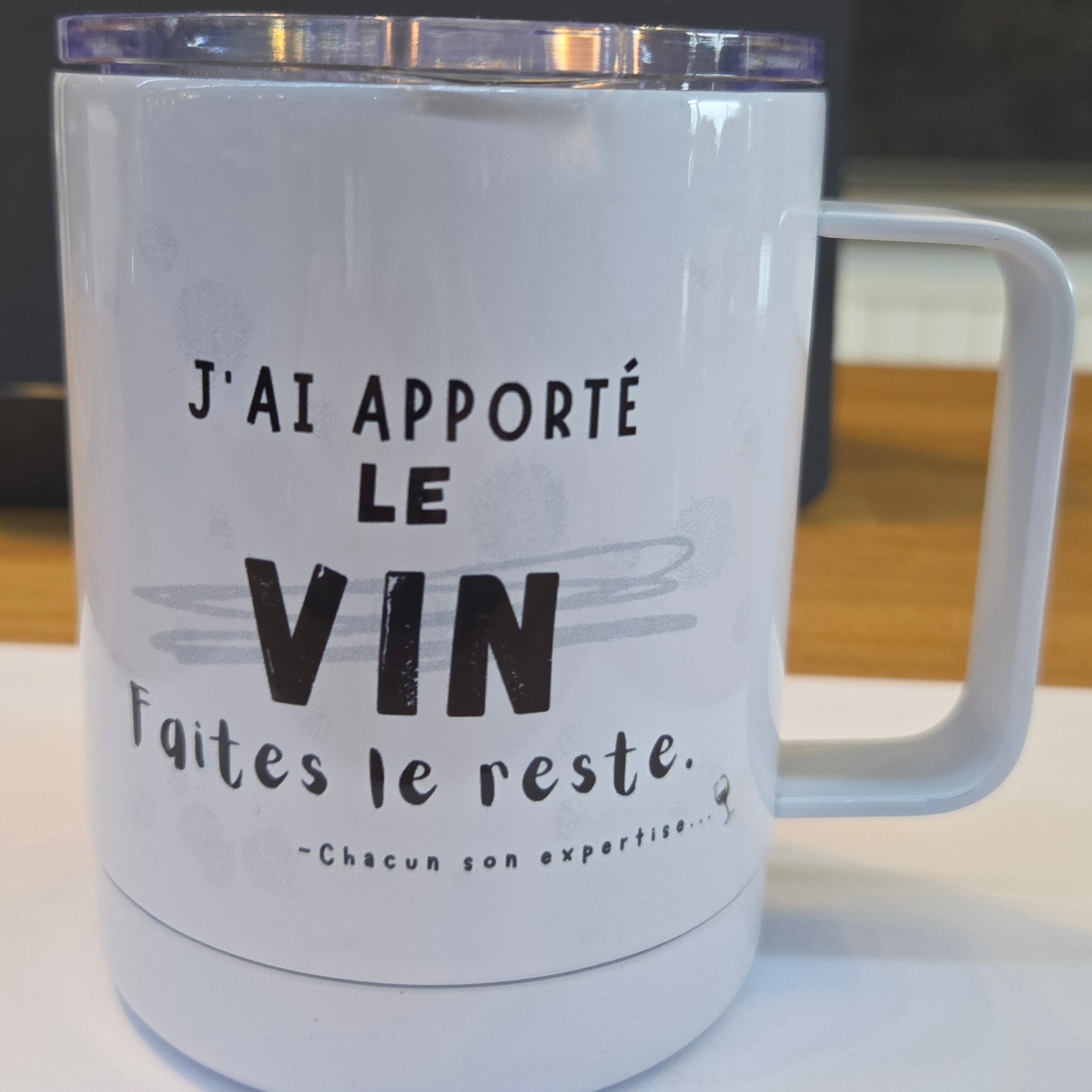 Tasse isothermique- J'ai apporté le vin faites le reste